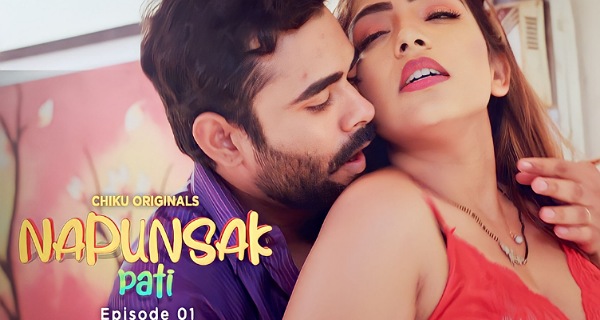 Napunsak Pati 2023 Chiku App Hindi Porn Web Series Ep 1