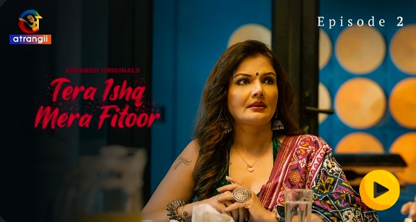 Tera Ishq Mera Fitoor 2024 Atrangii Porn Web Series Ep 2